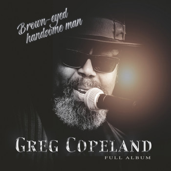 Greg Copeland - Brown-Eyed Handsome Man (Full Album)