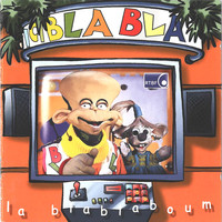 Bla-Bla - La bla-blaboum