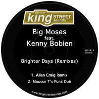 Big Moses feat. Kenny Bobien - Brighter Days (Remixes)