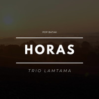 Trio Lamtama - Horas