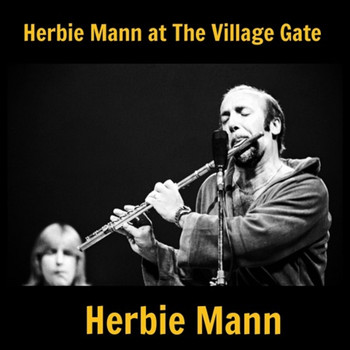 Herbie Mann - Herbie Mann at the Village Gate