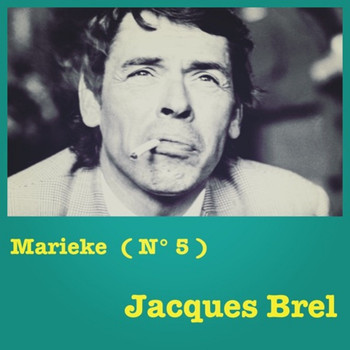 Jacques Brel - Marieke (N° 5)