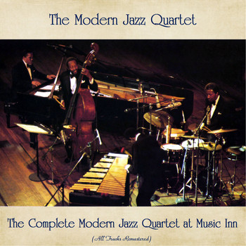The Modern Jazz Quartet - The Complete Modern Jazz Quartet at Music Inn (All Tracks Remastered)