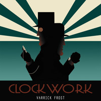 Varrick Frost - Clockwork