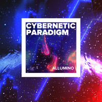 Allumino - Cybernetic Paradigm