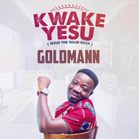 Goldmann - Kwake Yesu (Jesus the solid rock)