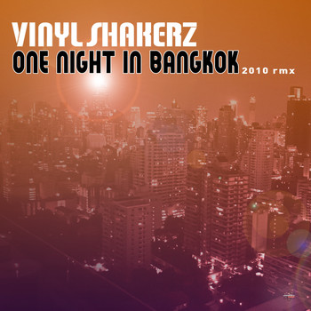 Vinylshakerz - One Night in Bangkok (2010 RMX Remastered Edition)