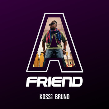 Kossi Bruno - A Friend