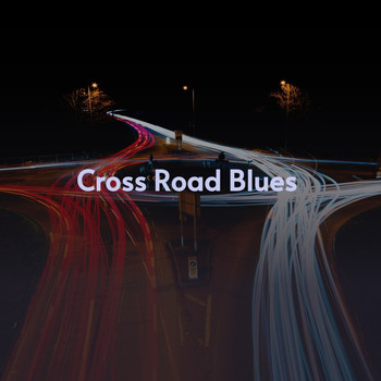Various Artists - Cross Road Blues