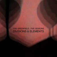 Casimir Greenfield - Five Seasons : Divisions & Elements (Remastered)