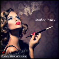 Lounge Groove Avenue - Smoking Waves