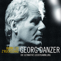 Georg Danzer - Wann i so z'ruckschau (Die ultimative Liedersammlung)