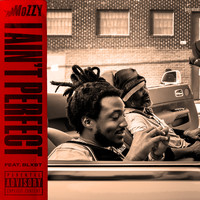 Mozzy - I Ain't Perfect (feat. Blxst) (Explicit)