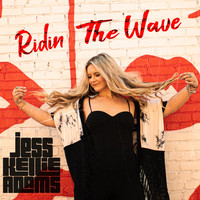 Jess Kellie Adams - Ridin the Wave