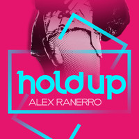 Alex Ranerro - Hold Up