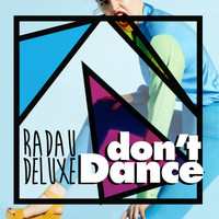 Radau Deluxe - Don't Dance