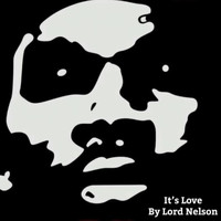 Lord Nelson - It’s Love (Explicit)