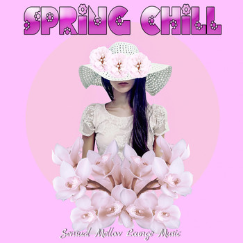 Various Artists - Spring Chill (Sensual Mellow Lounge Music)