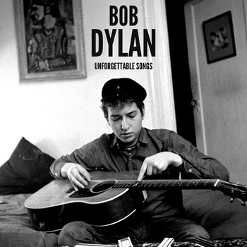 Bob Dylan - Bob Dylan Unforgettable Songs