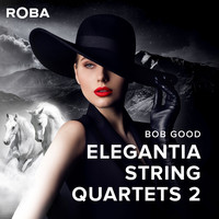 Bob Good - Elegantia String Quartets, Vol. 2