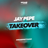 Jay Pepe - Takeover