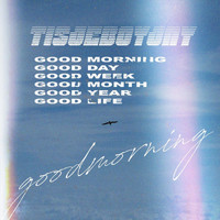 Tisjeboyjay - Goodmorning (Explicit)