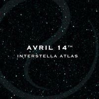 Avril 14th / - Interstella Altas
