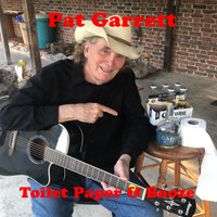 Pat Garrett - Toilet Paper & Booze
