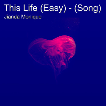 Jianda Monique - This Life (Easy) - [Song]