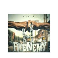 BIG V / - Frenemy