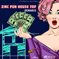 DeMarco - Zinc Pon House Top (Explicit)