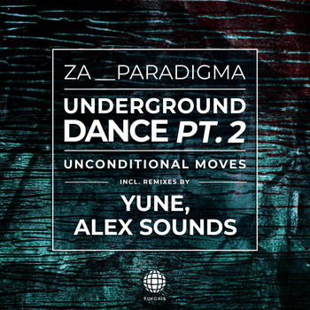 Za__Paradigma - Underground Dance Pt.2 (Unconditional Moves)