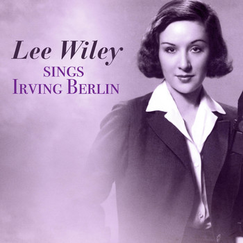 Lee Wiley - Lee Wiley Sings Irving Berlin