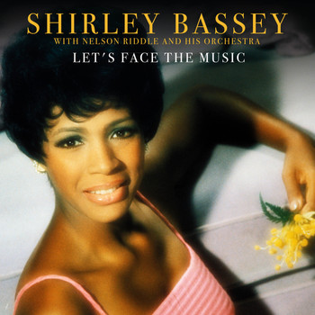 Shirley Bassey With Nelson Riddle And His Orchestra - Let's Face The Music
