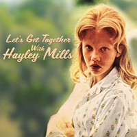 Hayley Mills - Let's Get Together With Hayley Mills