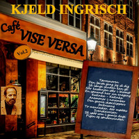Kjeld Ingrisch - Café Vise Versa Vol. 2