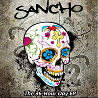 Sancho - The 36-Hour Day EP