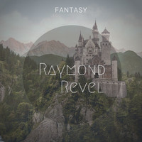 Raymond Revel - Fantasy