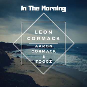 Toggz, Leon Cormack / - In The Morning