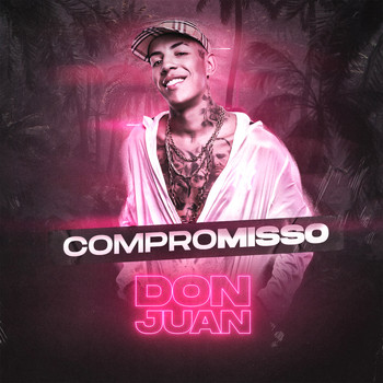 MC Don Juan - Compromisso (Explicit)