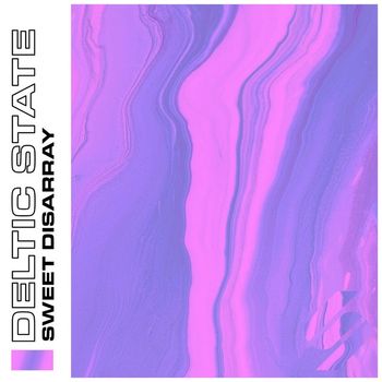 Deltic State - Sweet Disarray