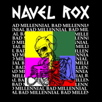 Navel Rox - Bad Millennial