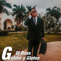Dj Boss - Goloso y Glotón (Single) (Explicit)