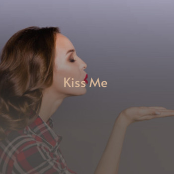 Various Artists - Kiss Me