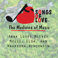 T.Jones - Anna Loves Mickey Mouse, Elsa, and Waukesha, Wisconsin