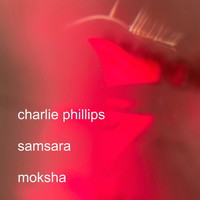 Charlie Phillips - Samsara - Moksha