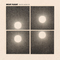NIGHT FLIGHT - White Noise EP