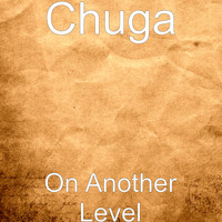 Chuga - On Another Level