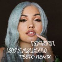 Mabel - Boyfriend (Tiësto Remix)