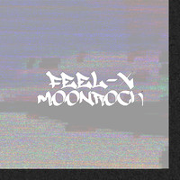 Feel-X - Moonrock (Explicit)